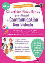 Broschiert 50 activités bienveillantes pour découvrir la communication non violente : 6 à 9 ans von 