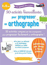 Broschiert 50 activités bienveillantes pour progresser en orthographe : 8 à 12 ans : 50 activités conçues par des enseignants po... von 