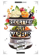 Broché Recettes au cuit-vapeur : plus de 140 recettes saines et hyper faciles ! de Noémie Strouk