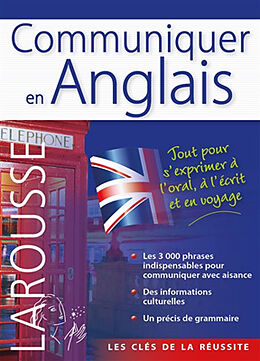 Broché Communiquer en anglais : tout pour s'exprimer à l'oral, à l'écrit et en voyage de 