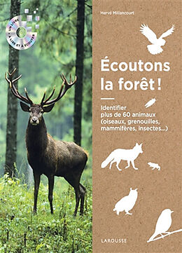 Broché Ecoutons la forêt ! : identifiez plus de 60 animaux (oiseaux, grenouilles, mammifères, insectes...) de Hervé Millancourt