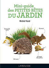 Broché Mini-guide des petites bêtes du jardin de Michel Viard