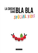 Broché La cuisine sans bla bla spécial kids de 