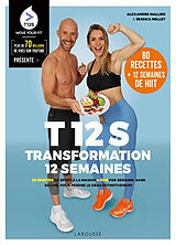 Broschiert T12S, transformation 12 semaines : 20 minutes de sport à la maison 4 fois par semaine, sans régime, pour perdre le gr... von Alexandre; Mellet, Jessica Mallier