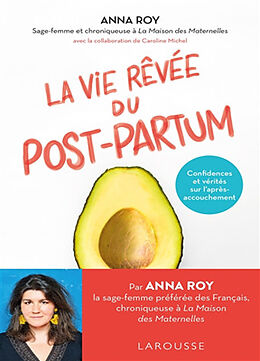 Broschiert La vie rêvée du post-partum : confidences et vérités sur l'après-accouchement von Anna Roy