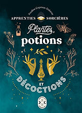 Broché Plantes, potions et décoctions de Pauline Capmas-Delarue