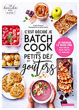 Broché C'est décidé je batch cook mes petits déj' et goûters de Sandra Thomann