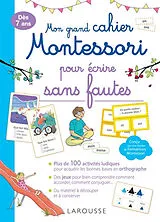 Broschiert Mon grand cahier Montessori pour écrire sans fautes : dès 7 ans von 