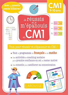 Broché Je réussis et je m'épanouis en CM1 : tout pour réussir et s'épanouir en CM1 ! : CM1, 9-10 ans de 