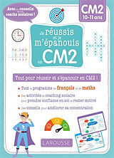 Broché Je réussis et je m'épanouis en CM2 : tout pour réussir et s'épanouir en CM2 ! : CM2, 10-11 ans de 