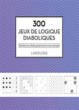 Broché 300 jeux de logique diaboliques : stimulez vos cellules grises tout en vous amusant de Eric; Lecreux, Michèle Berger