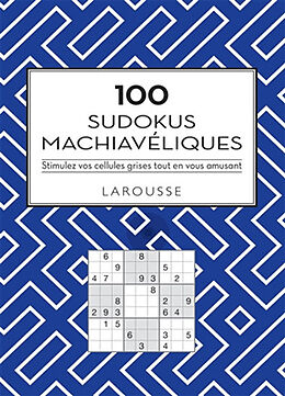 Broché 100 sudokus machiavéliques : stimulez vos cellules grises tout en vous amusant de Michèle Lecreux