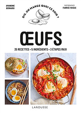 Broschiert Oeufs : 35 recettes, 5 ingrédients, 3 étapes maxi von Amandine Bernardi