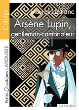Broché Arsène Lupin, gentleman-cambrioleur : conforme aux programmes du collège de Maurice Leblanc