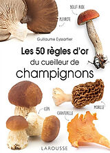 Broché Les 50 règles d'or du cueilleur de champignons de Guillaume Eyssartier