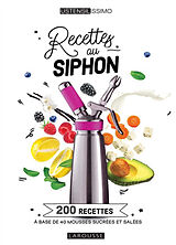 Broché Recettes au siphon : 200 recettes à base de 40 mousses sucrées et salées de 