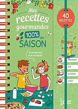 Broché Mes recettes gourmandes 100 % de saison : 40 recettes de Ilan Waiche