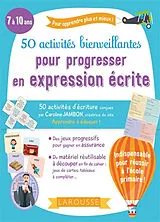 Broschiert 50 activités bienveillantes pour progresser en expression écrite : pour apprendre plus et mieux ! : 7 à 10 ans von Caroline Jambon