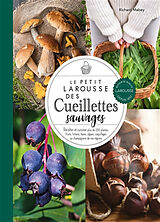 Broché Le Petit Larousse des cueillettes sauvages de Richard Mabey