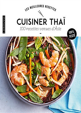 Broché Cuisiner thaï : 100 recettes venues d'Asie : 100 % testé de 