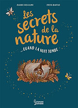 Couverture cartonnée Les secrets de la nature. Quand la nuit tombe de Rachel; Hartas, Freya Williams