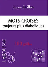 Broschiert Mots croisés toujours plus diaboliques : 100 grilles von Jacques Drillon