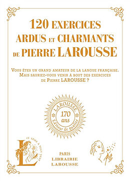 Broché 120 exercices ardus et charmants de Pierre Larousse : 120 exercices tirés des ouvrages de Pierre Larousse de Pierre Larousse