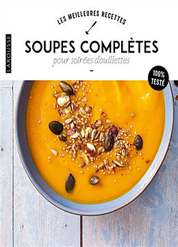 Broché Soupes complètes pour soirées douillettes : 100 % testé de 