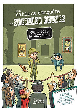 Broché Les cahiers d'enquête de Sherlock Holmes. Qui a volé la Joconde ? de Sandra; Méhée, Loïc Lebrun