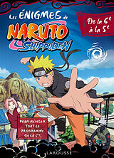 Broché Les énigmes de Naruto Shippuden : de la 6e à la 5e : pour réviser tout le programme de la 6e ! de 