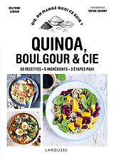 Broché Quinoa, boulgour & Cie : 50 recettes, 5 ingrédients, 3 étapes maxi de Delphine Lebrun