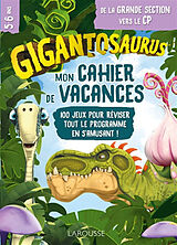 Broché Mon cahier de vacances Gigantosaurus : de la grande section vers le CP, 5-6 ans : 100 jeux pour réviser tout le progr... de 