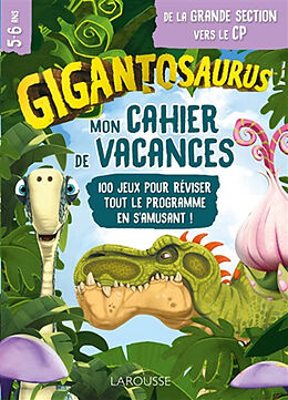 Broché Mon cahier de vacances Gigantosaurus : de la grande section vers le CP, 5-6 ans : 100 jeux pour réviser tout le progr... de 