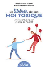 Broschiert Se libérer de son moi toxique : arrêtez d'avoir peur et allez de l'avant ! von Marie-Estelle Dupont
