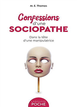 Broché Confessions d'une sociopathe : dans la tête d'une manipulatrice de M.E. Thomas