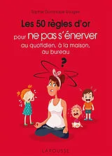 Broschiert Les 50 règles d'or pour ne pas s'énerver : au quotidien, à la maison, au bureau von Sophie Dominique Rougier