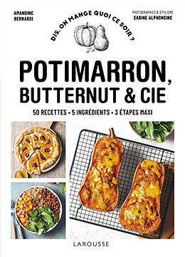 Broché Potimarron, butternut & Cie : 50 recettes, 5 ingrédients, 3 étapes maxi de Amandine Bernardi