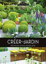 Broché Créer son jardin : 1.001 idées pour concevoir, aménager, planter de Heidi Howcroft