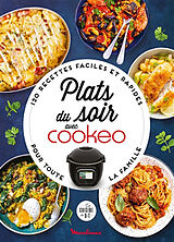 Broché Plats du soir avec Cookeo : 120 recettes faciles et rapides pour toute la famille de 