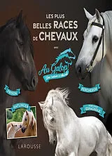 Broschiert Les plus belles races de chevaux avec Au galop ! Une saison à cheval von Béatrix Lot