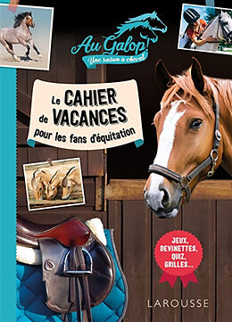 Broché Au galop ! Une saison à cheval : le cahier de vacances pour les fans d'équitation de Béatrix Lot