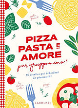 Broché Pizza pasta e amore par Gruppomimo ! : 50 recettes qui débordent de générosité ! de Simon Gruppomimo; Détraz