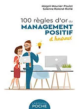 Broschiert 100 règles d'or du management positif et heureux von Magali; Roland-Riché, Solenne Mounier-Poulat