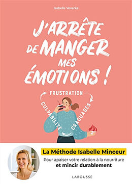 Broché J'arrête de manger mes émotions ! de Isabelle Veverka