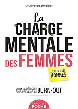 Broché La charge mentale des femmes ... et celle des hommes : mieux la détecter pour prévenir le burn-out de Aurélia Schneider