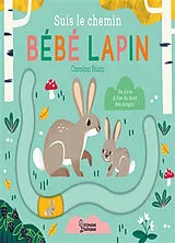 Kartonierter Einband Suis le chemin bébé lapin : un livre à lire du bout des doigts ! von Carolina Buzio