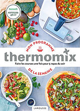 Broché Mon programme de la semaine Thermomix : faire les courses une fois pour 5 repas du soir de Isabelle Guerre