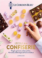 Broché L'école de la confiserie : nougats, guimauves, rochers, pralines... : 90 recettes emblématiques de France et d'ailleurs de 