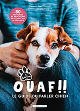 Broché Ouaf !! : le guide du parler chien : 80 attitudes et réactions décryptées par un vétérinaire de Jean Cuvelier
