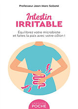 Broché Intestin irritable : équilibrez votre microbiote et faites la paix avec votre côlon ! de Jean-Marc Sabaté